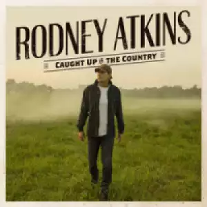 Rodney Atkins - What Lonely Looks Like